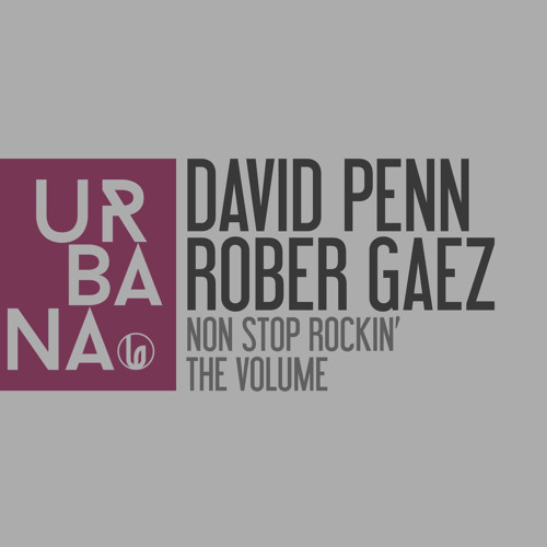 Stream David Penn & Rober Gaez - Non Stop Rockin' (Original Mix) ScEdit by  Urbana Recordings | Listen online for free on SoundCloud