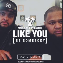 D-BOY: Like You [Be Somebody] (Feat & Prod DW)