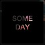 Some Day