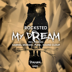 #BZM010: Rocksted - My Dream (Puka Remix)