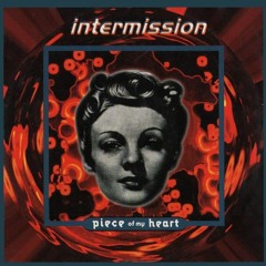 Intermission - Piece Of My Heart (Piece Mix) (My Vinyl Record)