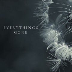 Everything's Gone