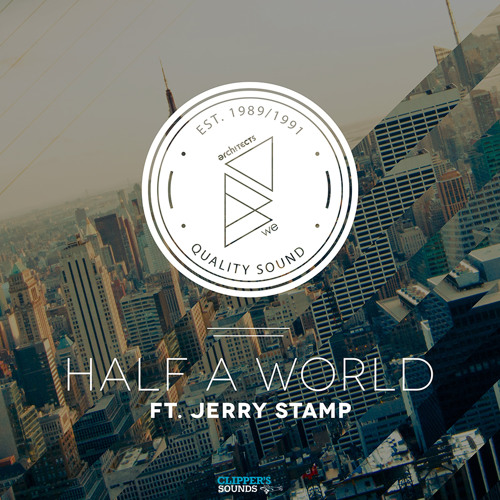 We Architects Feat. Jerry Stamp - Half A World (Original Mix)