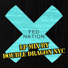 FED NATION UK LP MIXED BY DOUBLE DRAGON NYC