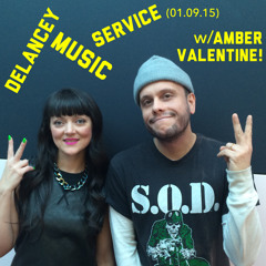 Delancey Music Service f. Amber Valentine! (01.09.15)