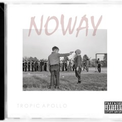 Tropic Apollo - NOWAY (Tagged)