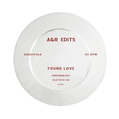 A&R Edits - Found Love (Fingerman Edit)