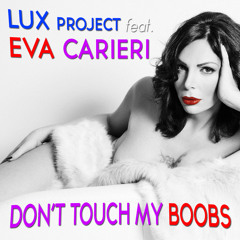 DON'T TOUCH MY BOOBS/EVA CARIERI