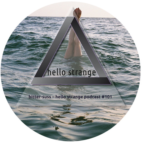 bitter-suss – hello strange podcast #101