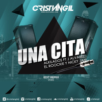 Alkilados Ft. J Alvarez  El Roockie Y Nicky Jam - Una Cita (Cristian Gil Dj Edit Remix)