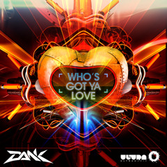 DANK - Who's Got Ya Love