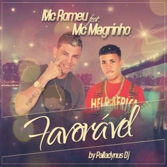 Mc Romeu feat. Mc Magrinho - Favorável (Palladynus Dj)