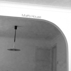 Matt's House // I Can Think (demo)