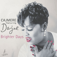 Cajmere - Brighter Days Feat. Dajae (CHASER Remix)[FREE DOWNLOAD]