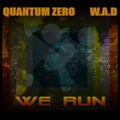 W.A.D & Quantum Zero - We Run (Original Mix)