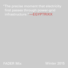 FADER Mix Egyptrixx