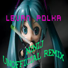 Vocaloid Miku Hatsune - Levan Polka Ninij Unofficial Remix