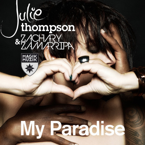 Julie Thompson & Zachary Zamarripa - My Paradise Radio Edit