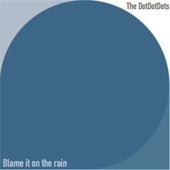 Blame It On The Rain