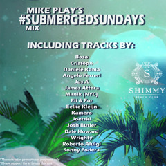 Mike Play - Goldfish Submerged Sundays Mix @Shimmy Beach Club