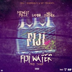 LAMB$ X MIDWEST MILLZ X WILL TURNER-FIJI WATER SLOWED
