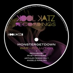 KK28 - Monstergetdown - War & Pollution (Arthur Ferreyra & Angelo Raguso Remix) **OUT NOW**