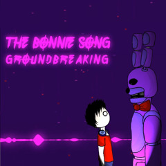 The Bonnie Song | Groundbreaking