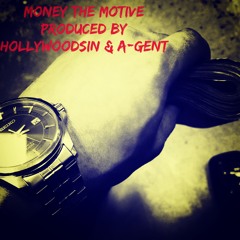 Money The Motive (Produced By Hollywoodsin And A-Gent)