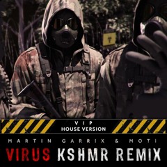 Virus (KSHMR Remix) (VIP House Version)