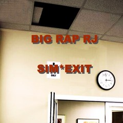 Big Rap Rj - SIM*EXIT