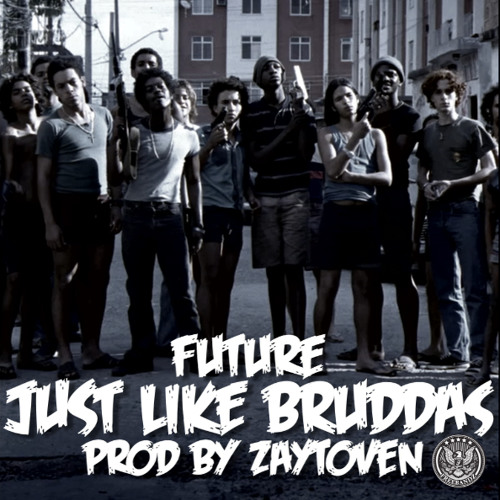 Future - Just Like Bruddas [Prod by Zaytoven] by 1Future