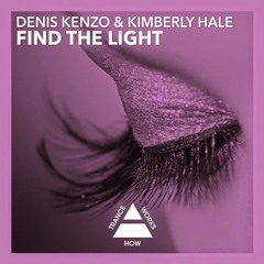 Denis Kenzo And Kimberly Hale - Find The Light (Rafnel Edit)