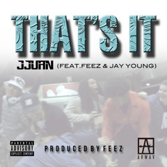 Jjuan - That's It (Feat. Feez & Jay Young)