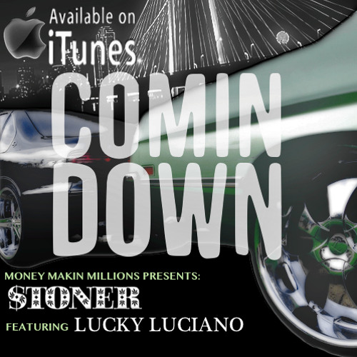 Stoner (Feat. Lucky Luciano) - Comin Down Prod.Weso G