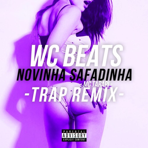 MC TARAPI - NOVINHA SAFADINHA - WCBEATS TRAP REMIX