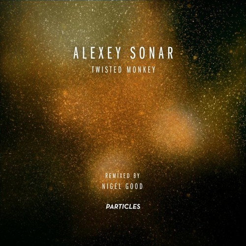 Alexey Sonar - Twisted Monkey (Nigel Good Remix)