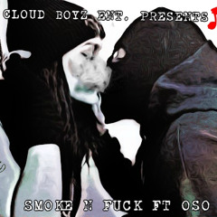 SMOKE & FUCK 4:20 FT OSO (Prod. By 40 & OVO Noel)