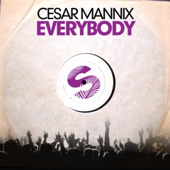 Cesar Mannix - Everybody (Original Mix)[OUT NOW!]