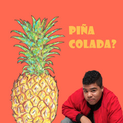Piña Colada's On A Tuesday
