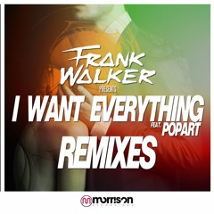 Frank Walker - I Want Everything ft. PopArt (Conor Cutz Remix)