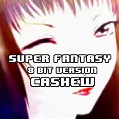 SHK - Super Fantasy (Cashew 8-Bit Version)
