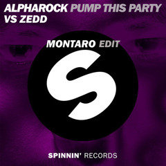 Alpharock vs Zedd - Pump This Party (Montaro Edit) FREE DOWNLOAD IN DESC.