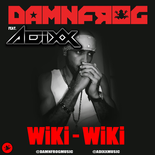 Stream DamnFrog Feat. Adixx - Yaviah - Wiki Wiki (HardTrap Version) by  Adixx | Listen online for free on SoundCloud