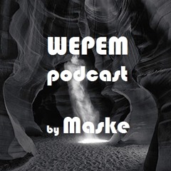 Wepem Podcast #15 By Maske