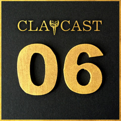 CLAPCAST #6