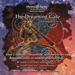 The Dreaming Gate with Hemi-Sync® MA067