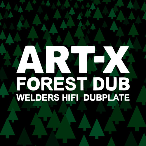Forest Dub with Art - X [Welders Hifi Dubplate]