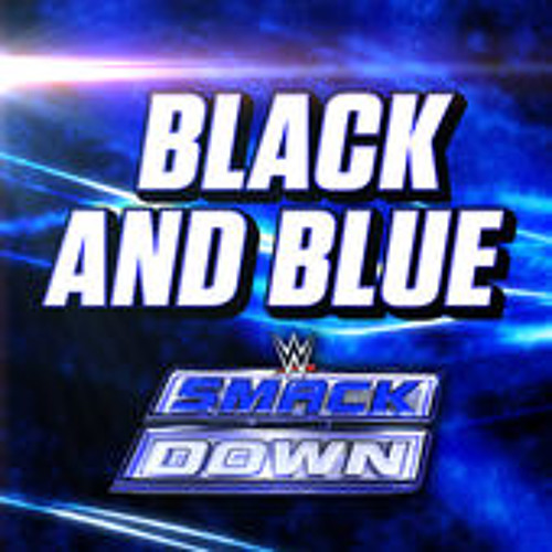 WWE SmackDown - Theme Song -  Black And Blue