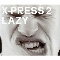 x-press 2  - lazy - javi colors & sergio fernandez rmx 2015