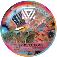 Projections 2015 | CHAKRA EDITION EARTH // ROOT Mixed By Paul Abad